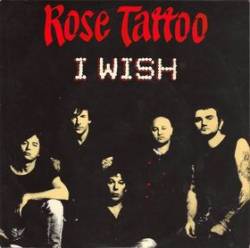 Rose Tattoo : I Wish